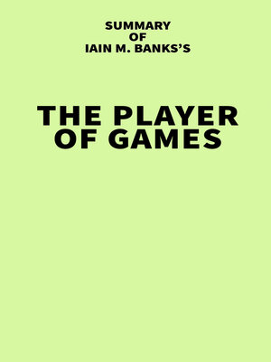 cover image of Summary of Iain M. Banks's the Player of Games